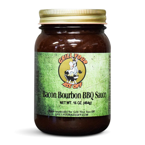 Grill Your Ass Off Bacon Bourbon BBQ Sauce